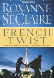 French Twist (Roxanne St. Clair)