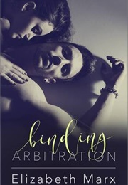 Binding Arbitration (Elizabeth Marx)
