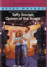 Taffy Sinclair, Queen of the Soaps (Betsy Haynes)