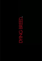 Dying Breed. (2008)