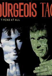 Bourgeois Tagg: I Don't Mind at All (1987)