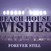 Wishes - Beach House