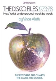The Disco Files 1973-78: New York&#39;s Underground Week by Week (Vince Aletti)