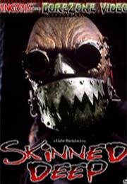 Skinned Deep