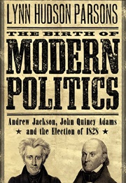 The Birth of Modern Politics (Lynn Hudson Parsons)