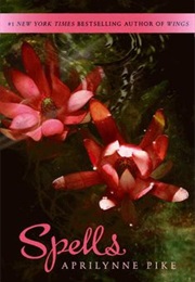Spells (Aprilynne Pike)