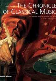 The Chronicle of Classical Music (Alan Kendall)