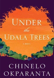Under the Udala Trees (Chinelo Okparanta)