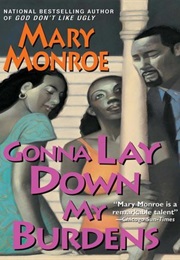 Gonna Lay My Burdens Down (Mary Monroe)