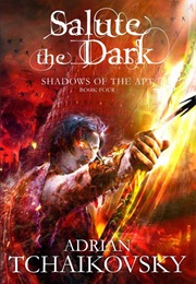 Salute the Dark (Adrian Tchaikovsky)