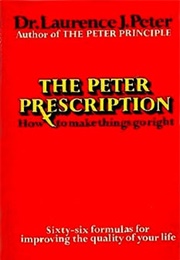 The Peter Prescription (Laurence J. Peter)