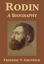Rodin: A Biography (Frederic V. Grunfeld)