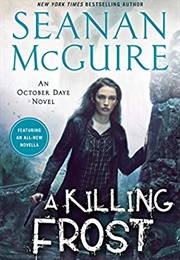 A Killing Frost (Seanan McGuire)