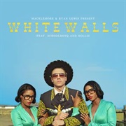 White Walls - MacKlemore &amp; Ryan Lewis