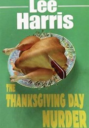 The Thanksgiving Day Murder (Lee Harris)