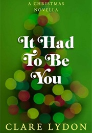 It Had to Be You (Clare Lydon)