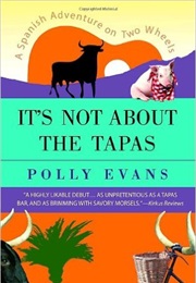 It's Not About the Tapas (Polly Evans)