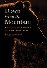 Down From the Mountain (Bryce Andrews)