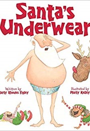 Santa&#39;s Underwear (Marty Rhodes Figley)