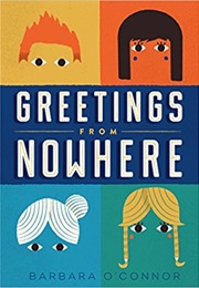 Greetings From Nowhere (Barbara O'Conner)