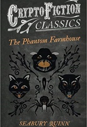 The Phantom Farmhouse (Seabury Quinn)