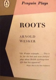 Roots (Arnold Wesker)