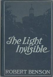 The Light Invisible (Robert Hugh Benson)