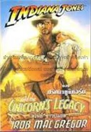 Indiana Jones and the Unicorn&#39;s Legacy (Rob Mac Gregor)