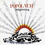 Popol Vuh - Seligpreisung
