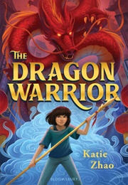 The Dragon Warrior (Katie Zhao)