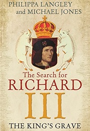 The King's Grave: The Search for Richard III (Philippa Langley and Michael Jones)