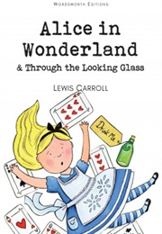 Alice in Wonderland &amp; Through the Looking Glass (Lewis Carroll)