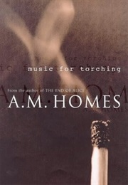 Music for Torching (A.M. Homes)