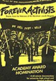 Forever Activists: Stories From the Veterans of the Abraham Lincoln Br