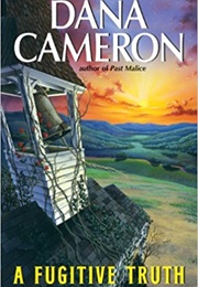 A Fugitive Truth (Dana Cameron)