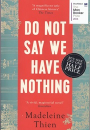 Do Not Say We Have Nothing (Madeleine Thien)
