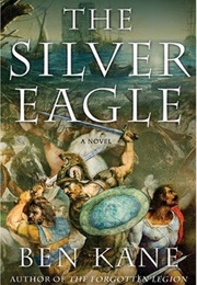 The Silver Eagle (Ben Kane)