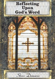 Reflecting Upon God's Word (Steve Demaree)