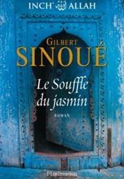Le Souffle Du Jasmin (Gilbert Sinoué)