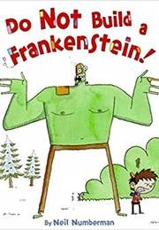 Do Not Build a Frankenstein (Neil Numberman)