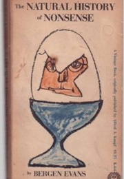 The Natural History of Nonsense (Bergen  Evans)