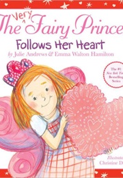 The Very Fairy Princess Follows Her Heart (Julie Andrews)