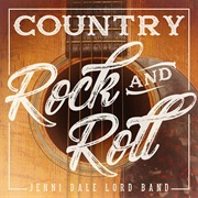Country Rock and Roll - Jenni Dale Lord Band