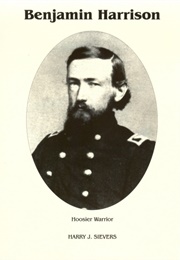 Benjamin Harrison: Biography in Three Volumes (Harry J. Sievers)