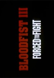 Bloodfist 3 - Forced to Fight (1992)