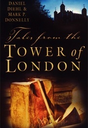 Tales From the Tower of London (Daniel Diehl)