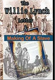 The Willie Lynch Letter and the Making of a Slave (Willie Lynch)