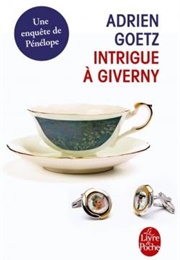 Intrigue À Giverny (Adrien Goetz)