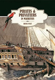 Pirates & Privateers in Mauritius (Denis Piat)