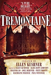 Tremontaine: The Complete Season 1 (Ellen Kushner)